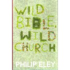 Wild Bible Wild Church By Philip Eley